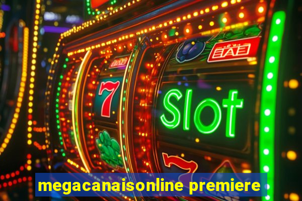 megacanaisonline premiere