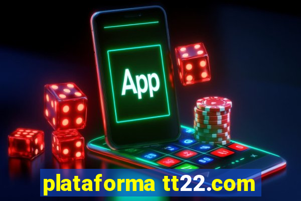 plataforma tt22.com