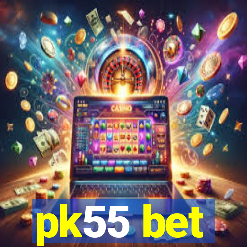 pk55 bet