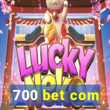 700 bet com