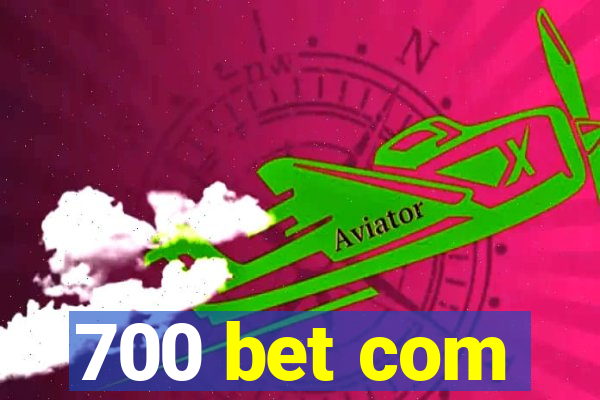 700 bet com