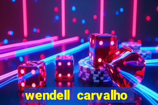 wendell carvalho reclame aqui