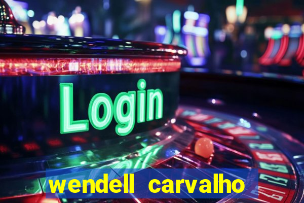 wendell carvalho reclame aqui