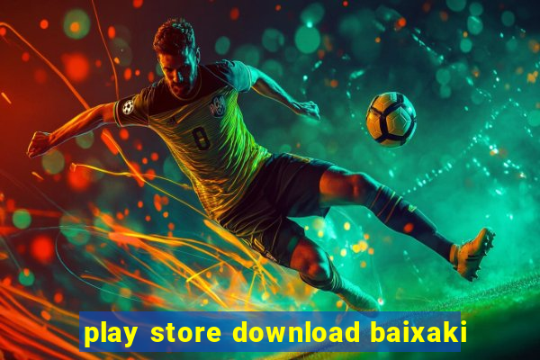 play store download baixaki