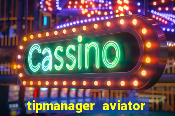 tipmanager aviator aposta ganha