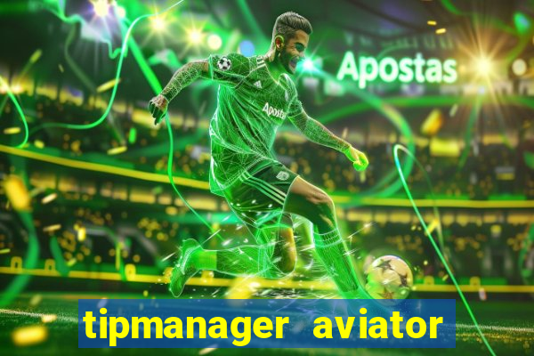 tipmanager aviator aposta ganha