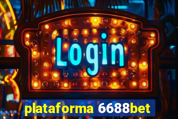 plataforma 6688bet