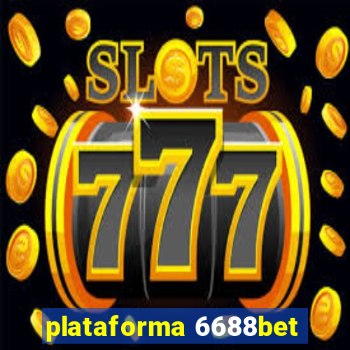 plataforma 6688bet