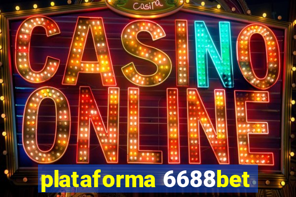 plataforma 6688bet