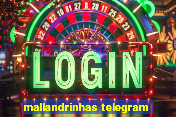 mallandrinhas telegram