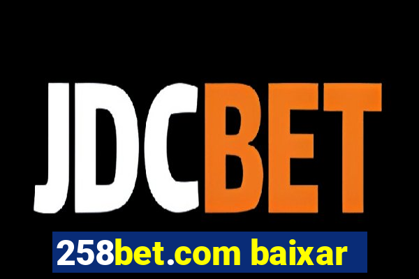 258bet.com baixar