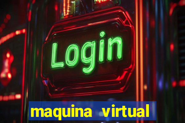 maquina virtual para jogar