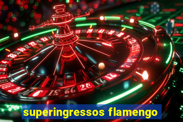 superingressos flamengo