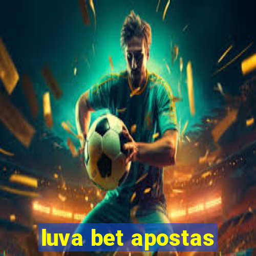 luva bet apostas