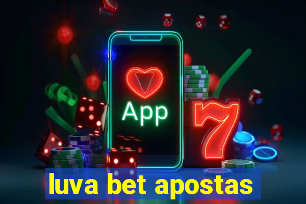 luva bet apostas