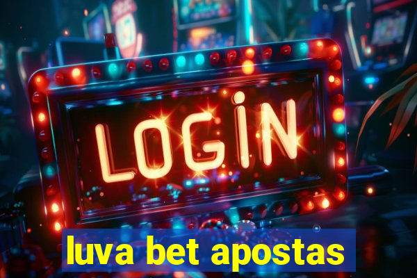 luva bet apostas