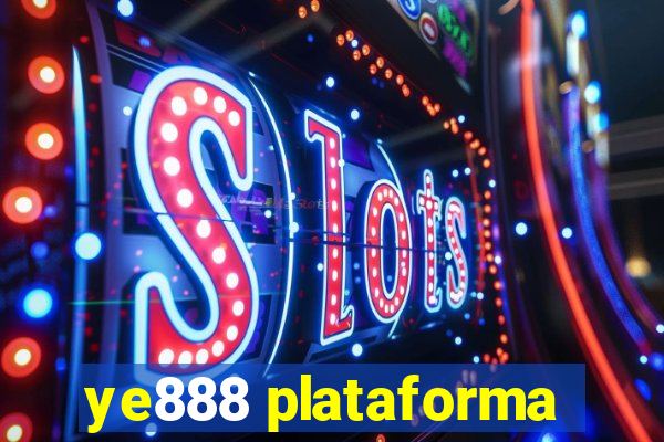 ye888 plataforma