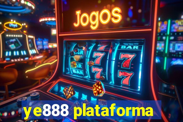 ye888 plataforma