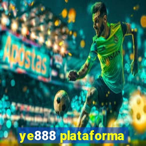 ye888 plataforma