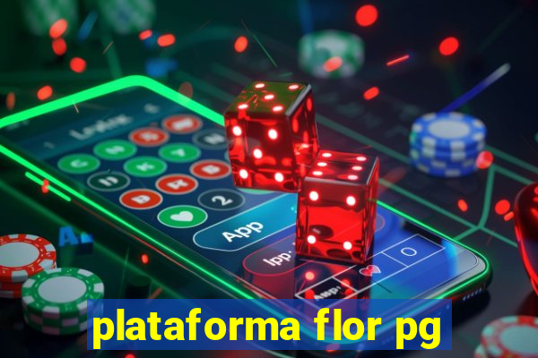 plataforma flor pg