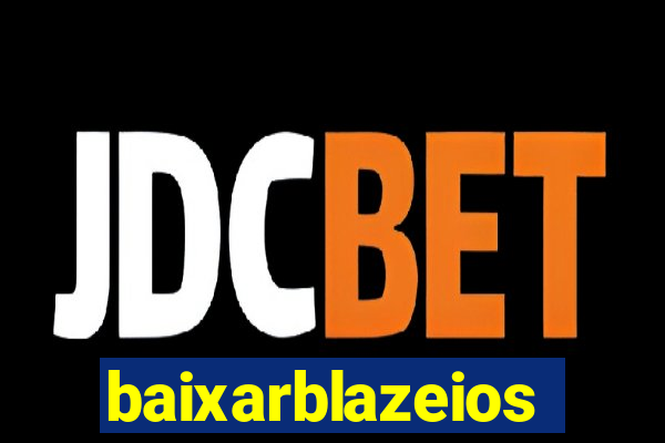 baixarblazeios