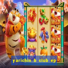 yarichin b club ep 2 dublado