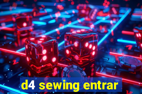 d4 sewing entrar