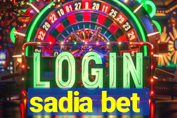 sadia bet