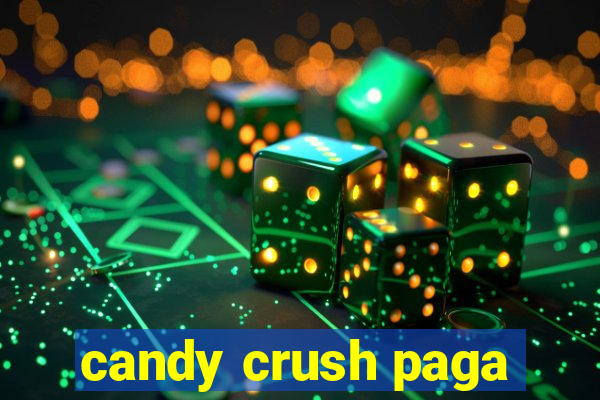 candy crush paga