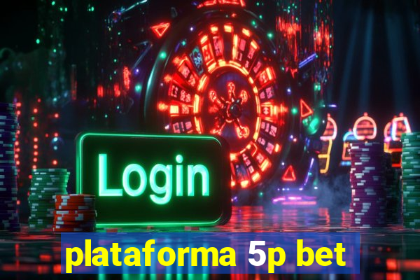 plataforma 5p bet