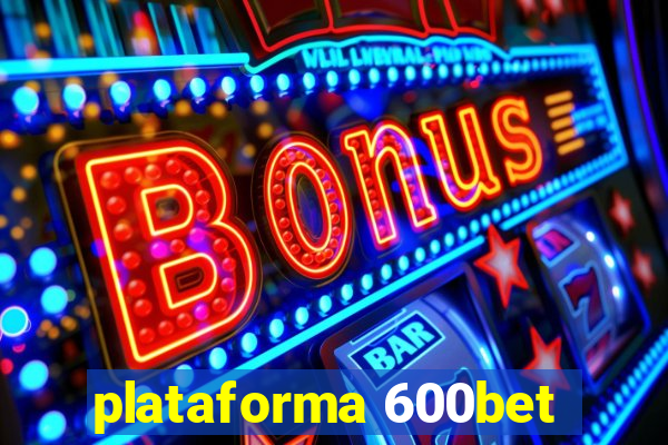 plataforma 600bet