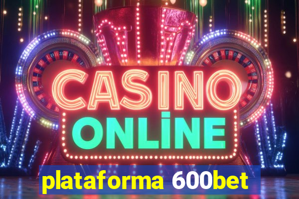 plataforma 600bet