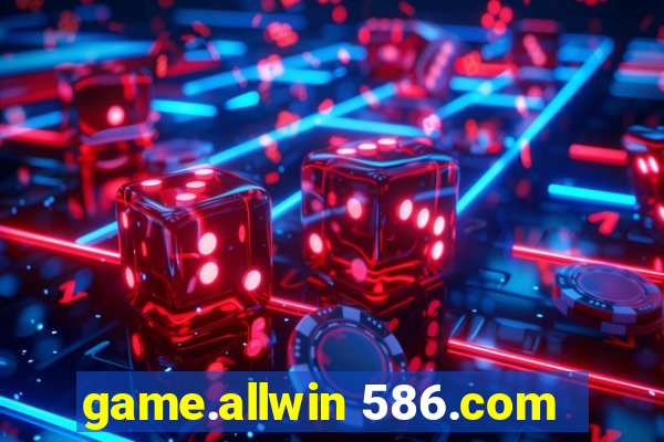 game.allwin 586.com