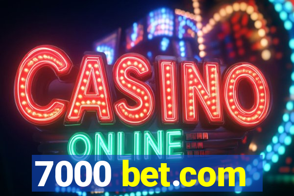 7000 bet.com