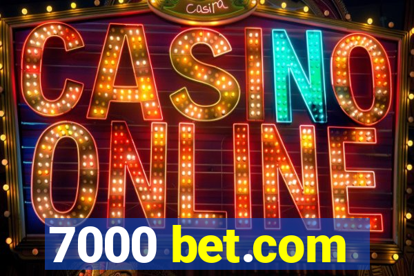 7000 bet.com