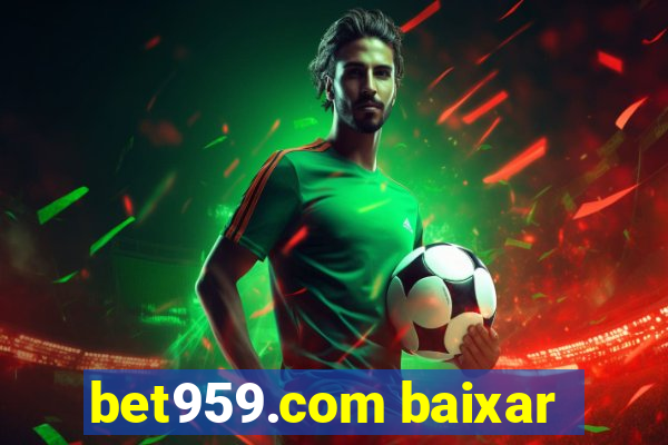 bet959.com baixar