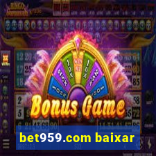 bet959.com baixar