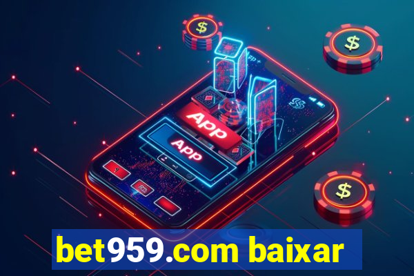 bet959.com baixar