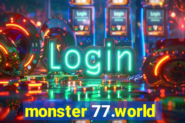 monster 77.world