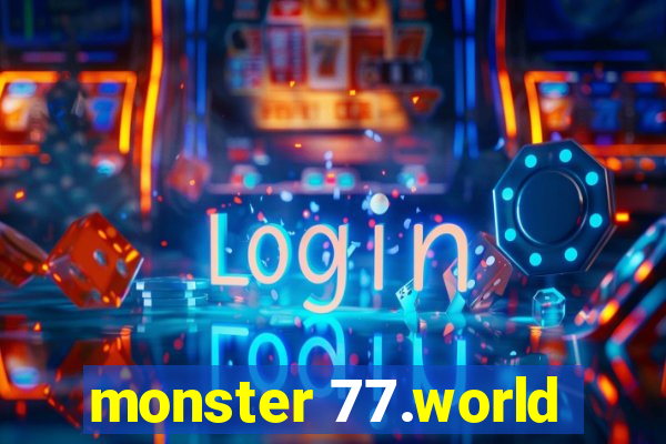 monster 77.world