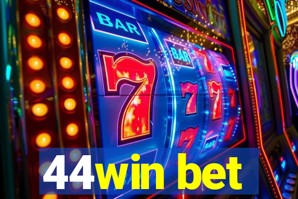 44win bet