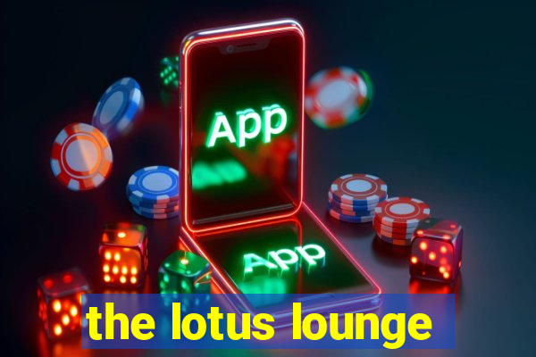 the lotus lounge