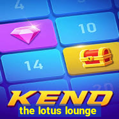 the lotus lounge