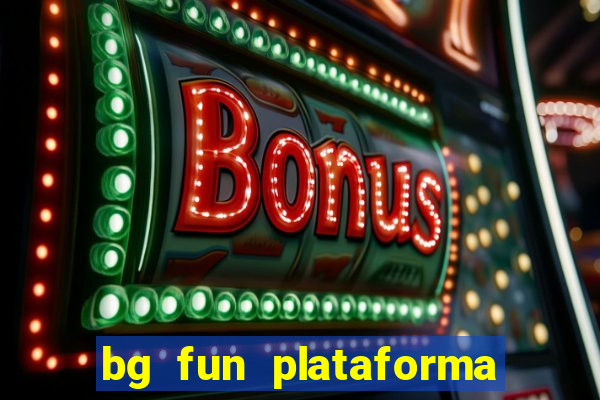 bg fun plataforma de jogos