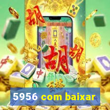 5956 com baixar