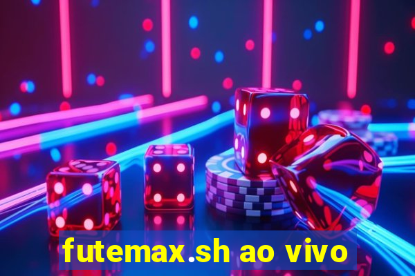 futemax.sh ao vivo