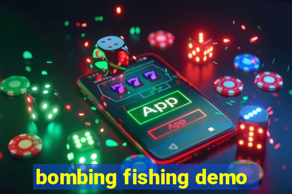 bombing fishing demo