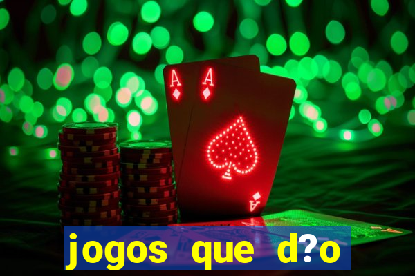 jogos que d?o dinheiro de verdade sem precisar depositar