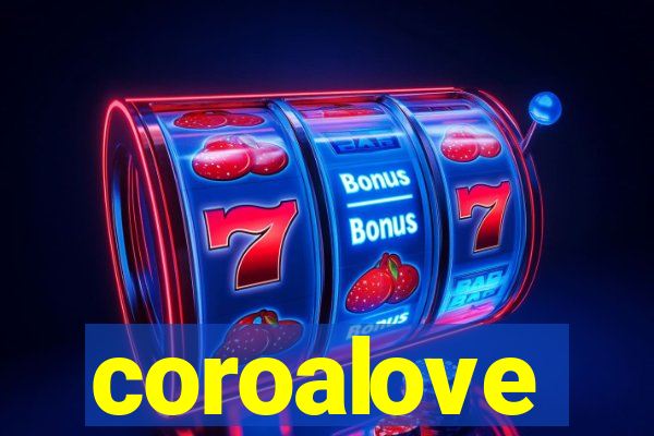 coroalove