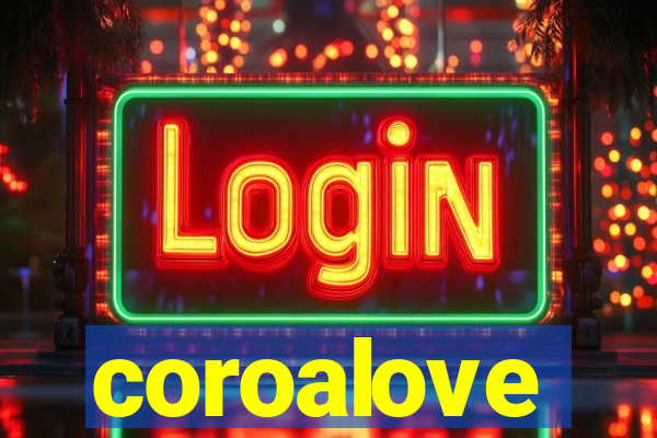 coroalove